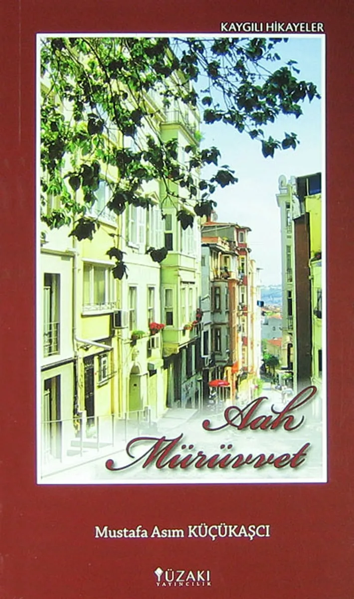 Aah Mürüvvet Kaygılı Hikayeler