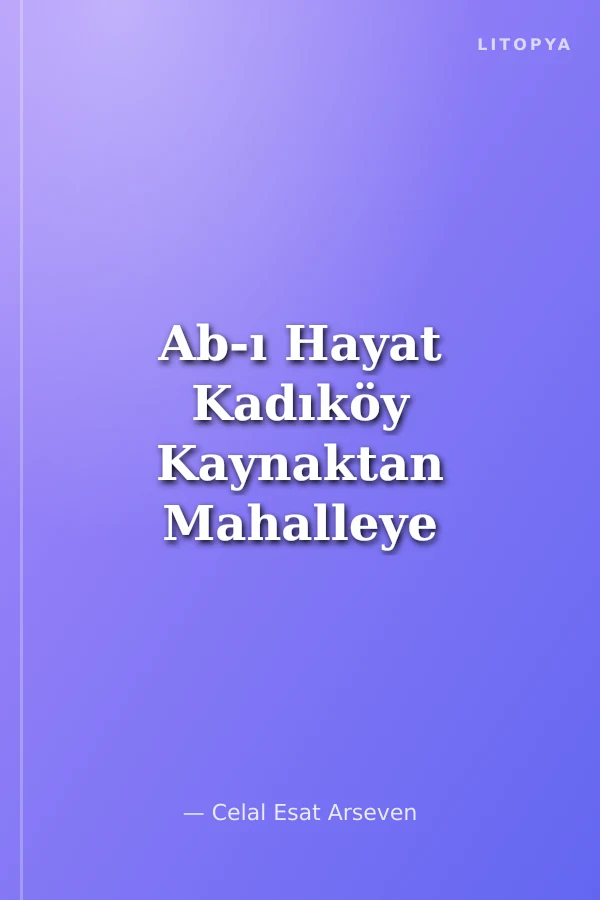 Ab-ı Hayat Kadıköy Kaynaktan Mahalleye