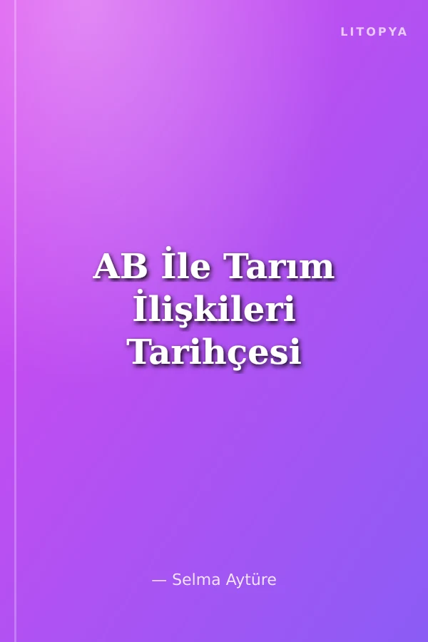 AB İle Tarım İlişkileri Tarihçesi