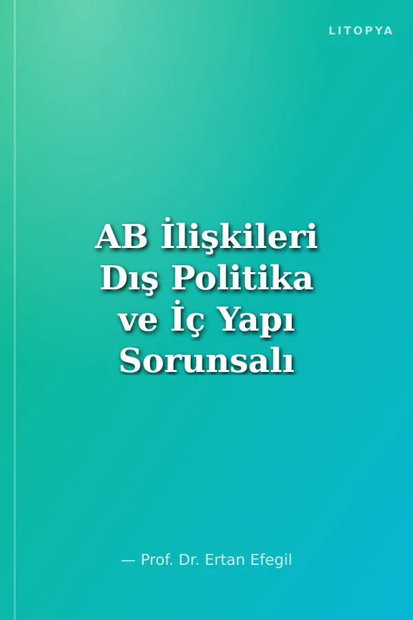 AB İlişkileri Dış Politika ve İç Yapı Sorunsalı