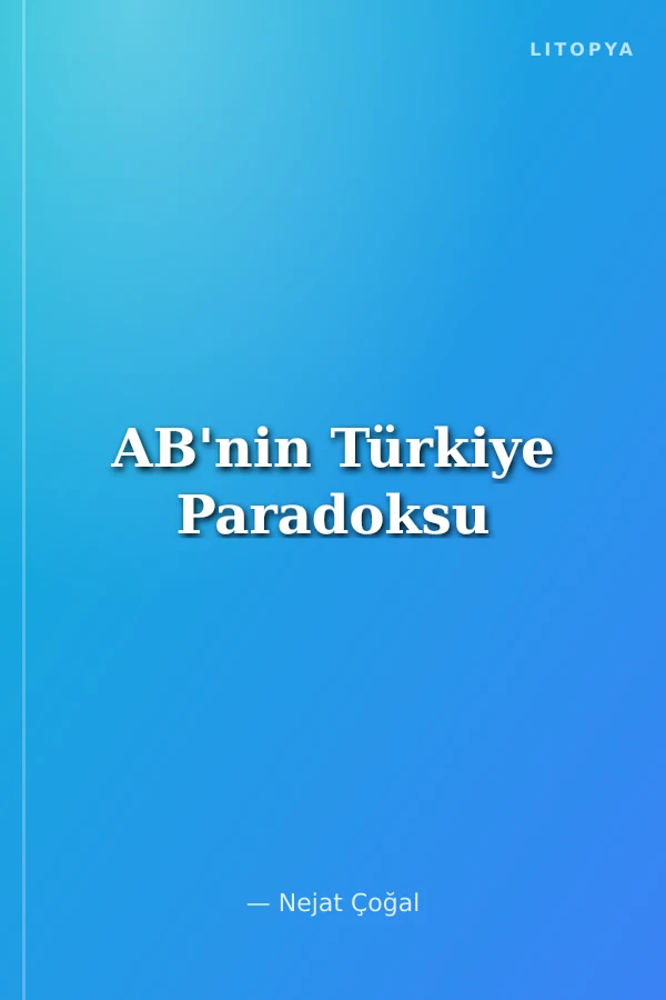 AB'nin Türkiye Paradoksu
