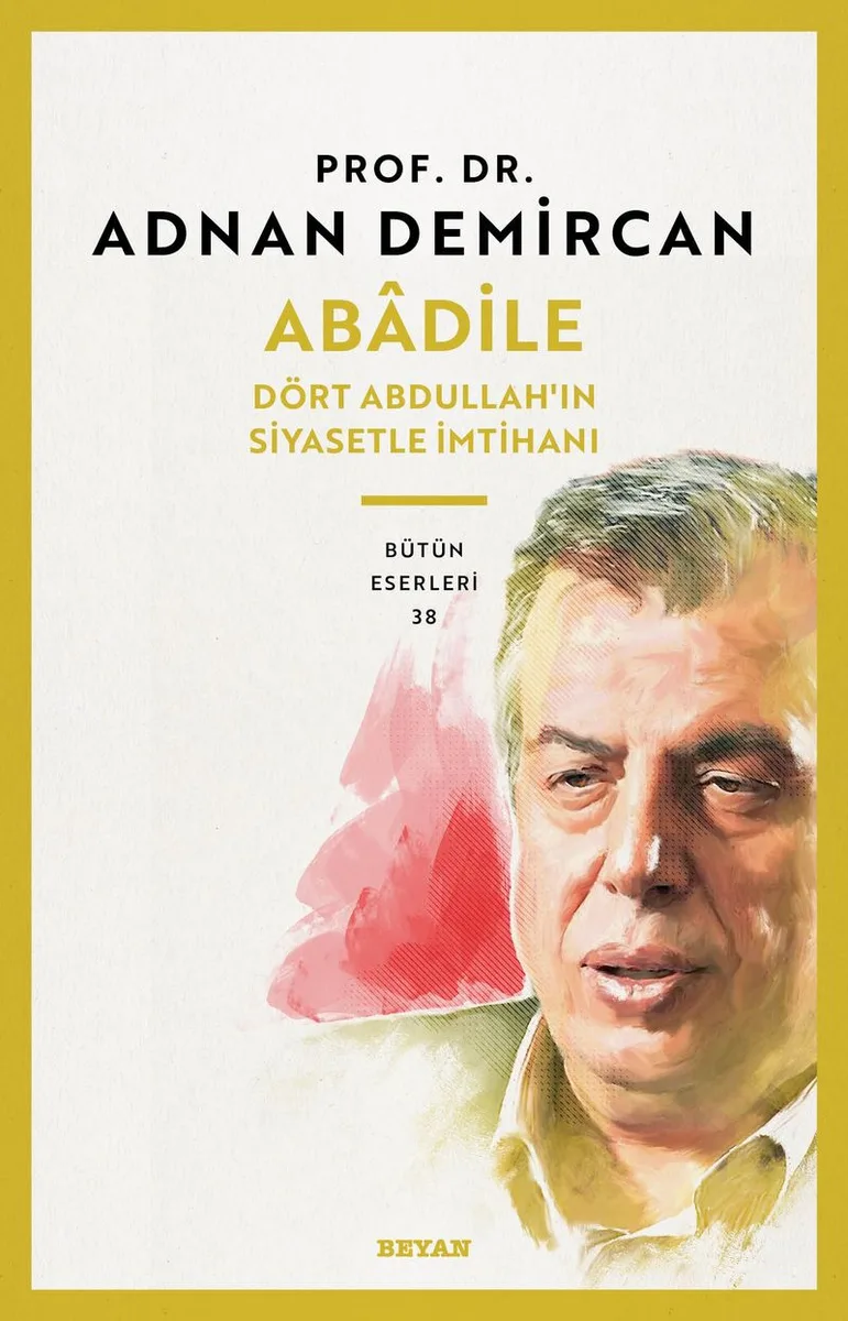Abadile Dört Abdullah'ın Siyasetle İmtihanı