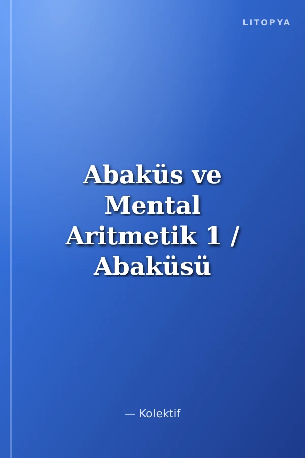 Abaküs ve Mental Aritmetik 1 / Abaküsü (Soroban) Tanıyalım