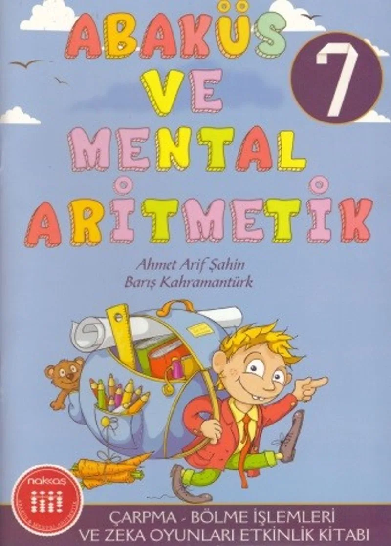 Abaküs ve Mental Aritmetik 7 / Çarpma-Bölme İşlemleri ve Zeka Oyunları Etkinlik Kitabı