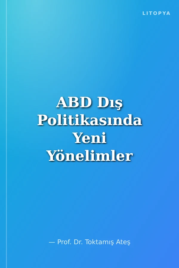 ABD Dış Politikasında Yeni Yönelimler ve Dünya