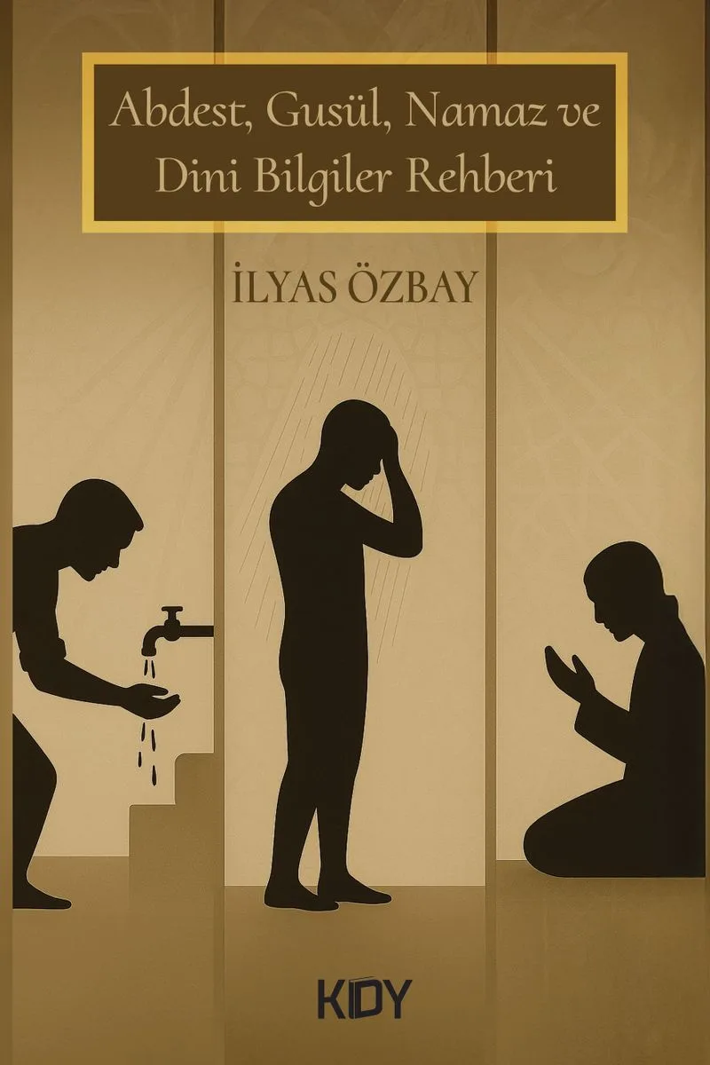 Abdest, Gusül, Namaz ve Dini Bilgiler Rehberi