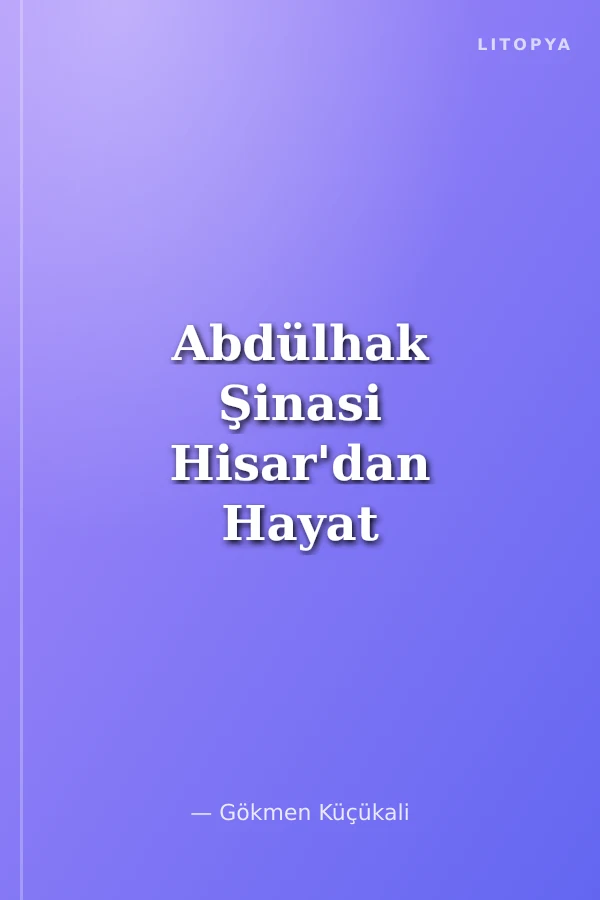 Abdülhak Şinasi Hisar'dan Hayat Dersleri