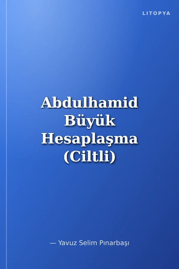 Abdulhamid Büyük Hesaplaşma (Ciltli)