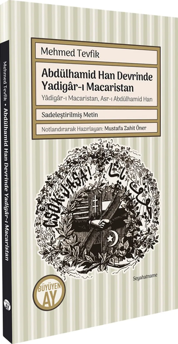 Abdülhamid Han Devrinde Yadigar-ı Macaristan Yadigar-ı Macaristan, Asr-ı Abdülhamid Han (Sadeleştirilmiş Metin)