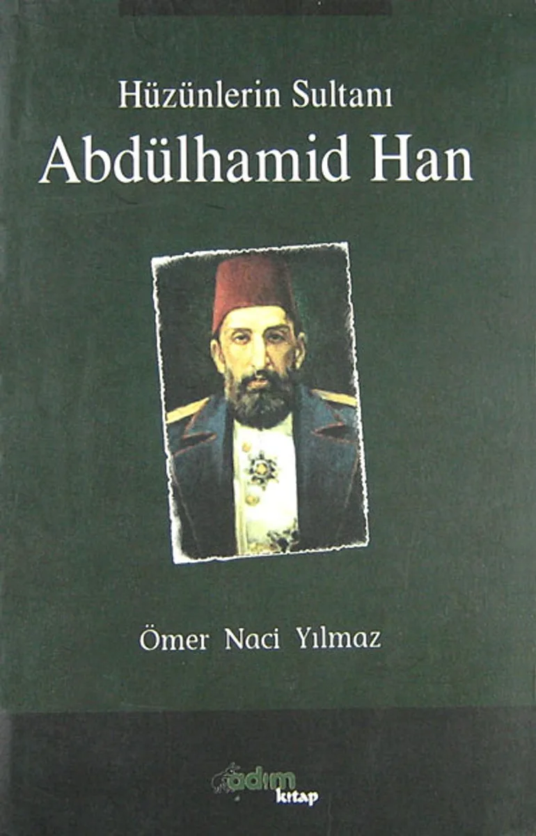 Abdülhamid Han Hüzünlerin Sultanı
