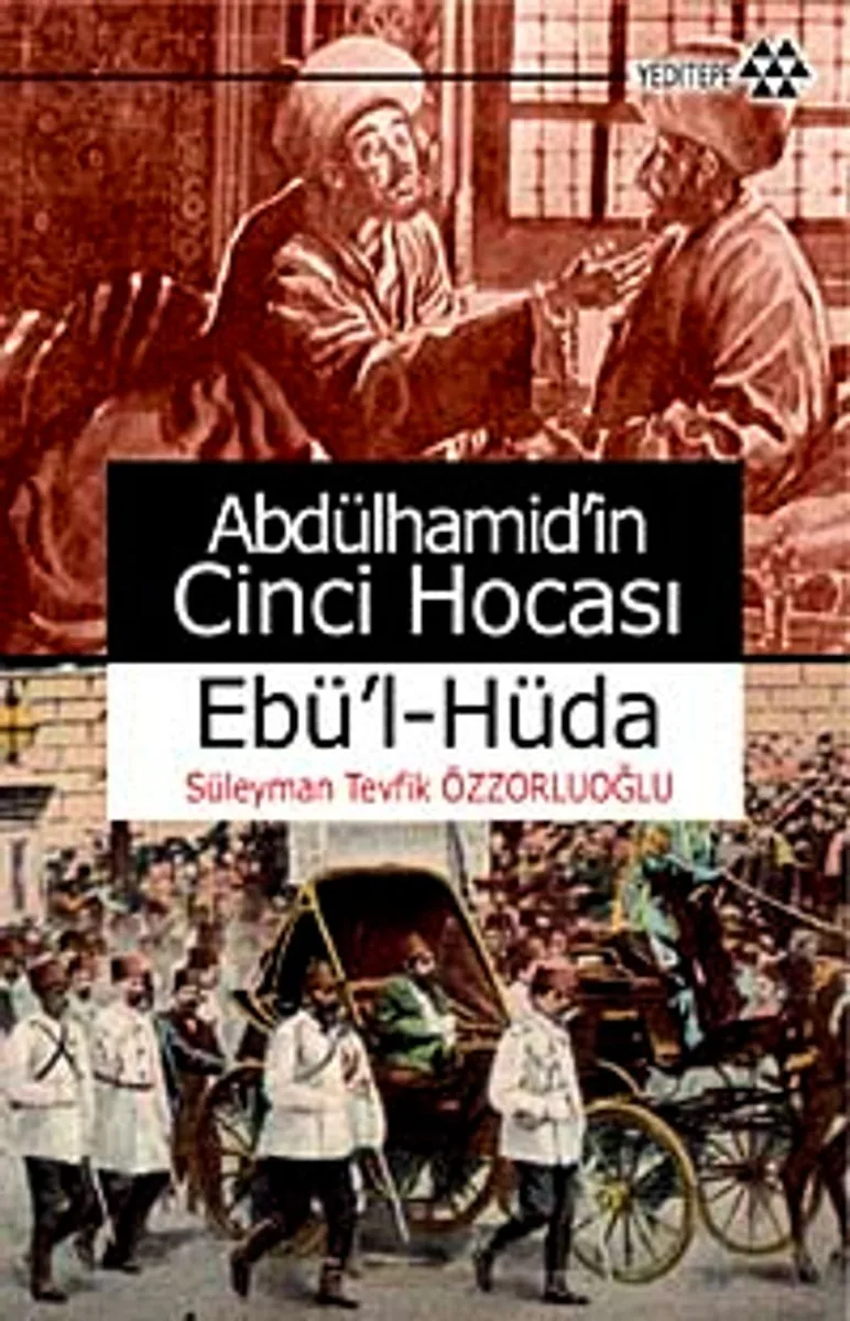 Abdülhamid'in Cinci Hocası Ebü'l-Hüda
