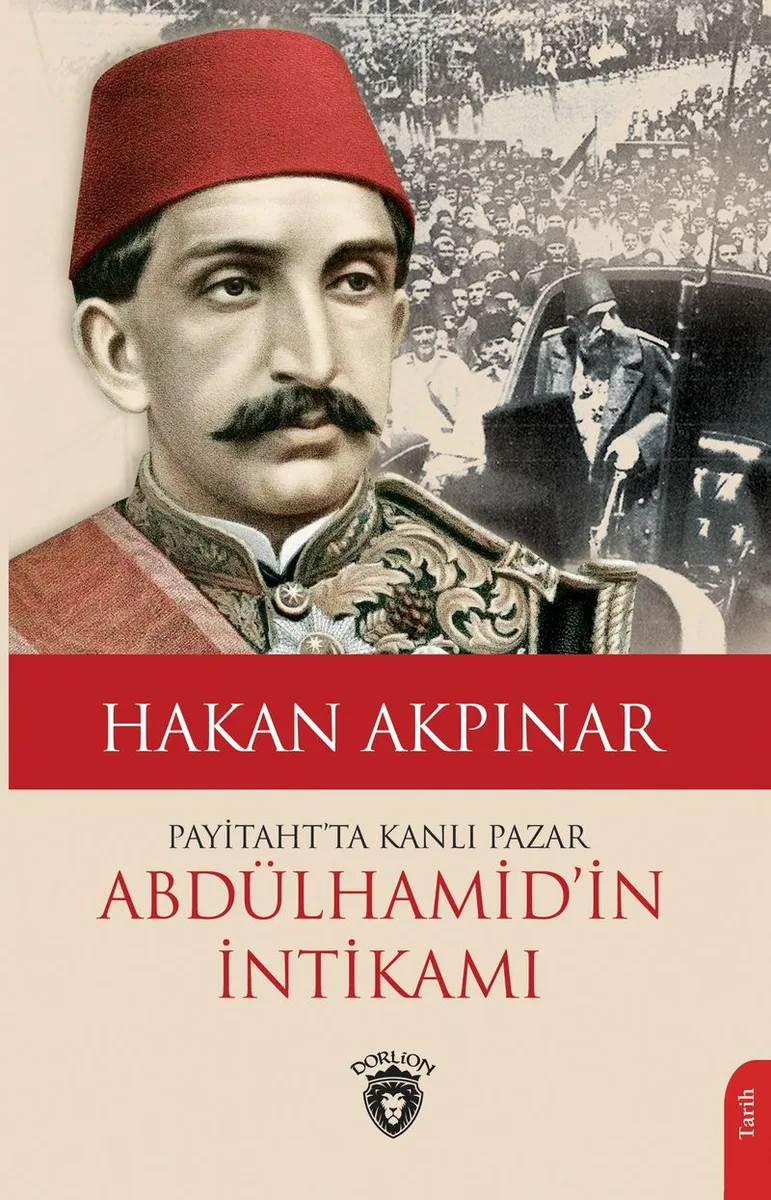 Abdulhamid'in İntikamı Payitahtta Kanlı Pazar