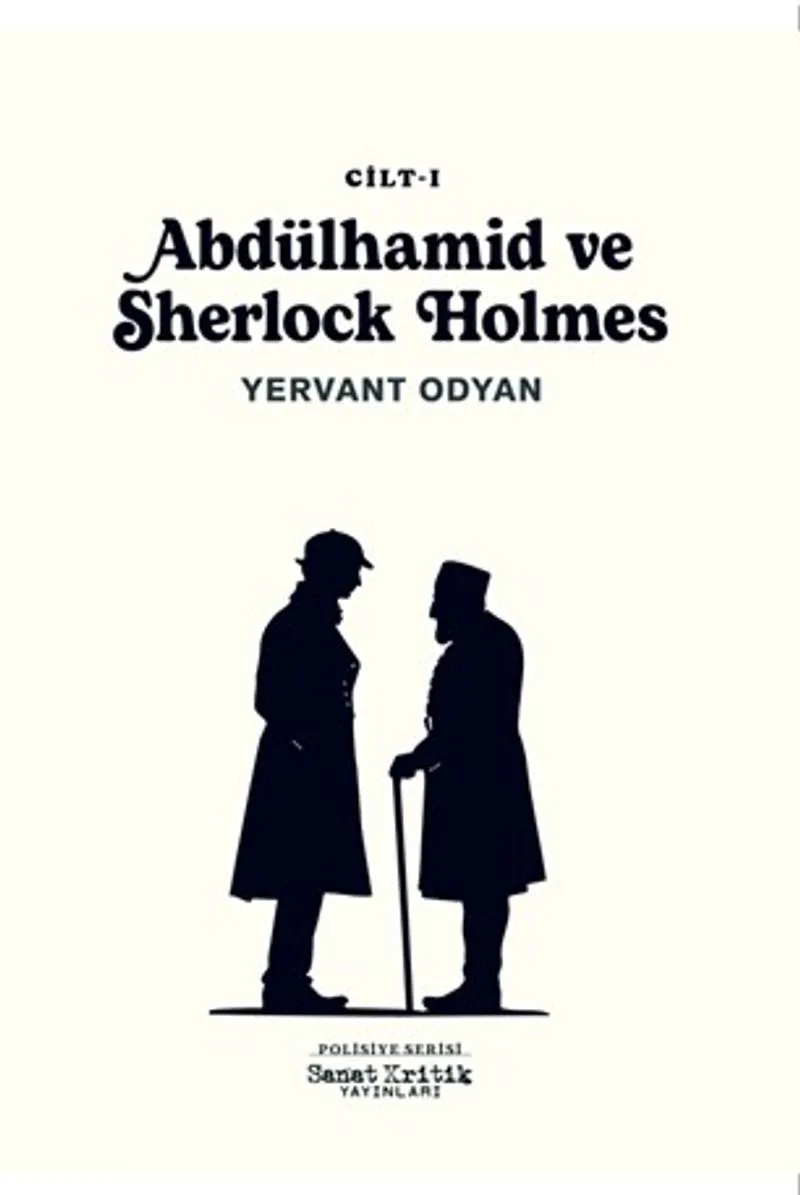 Abdülhamid ve Sherlock Holmes (1. Cilt)