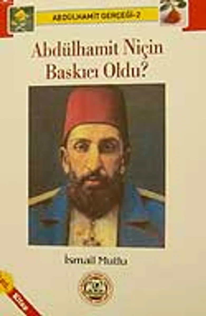 Abdülhamit Niçin Baskıcı Oldu?(Abdülhamit Gerçeği-2)