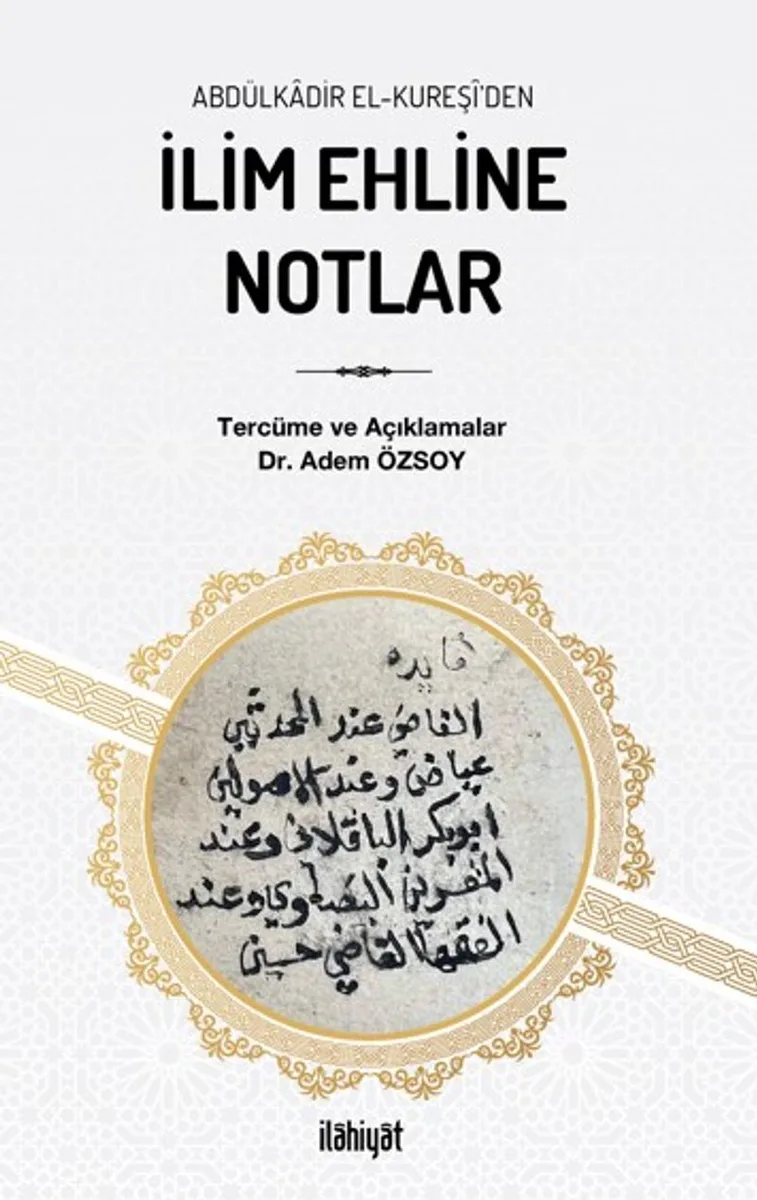 Abdülkadir el-Kureşî'den İlim Ehline Notlar