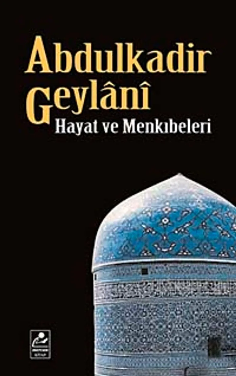Abdulkadir Geylani Hayat ve Menkıbeleri