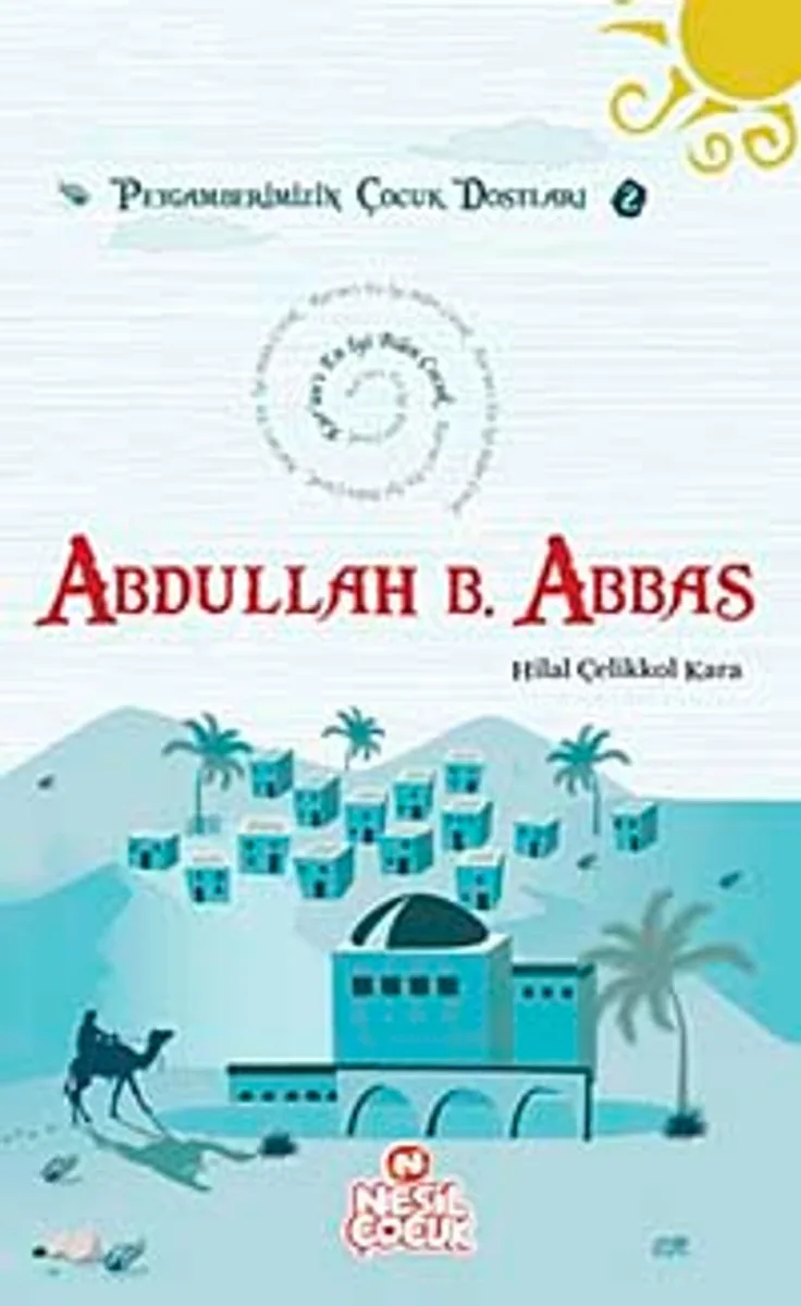 Abdullah B. Abbas Kur'an'ı En İyi Bilen Çocuk