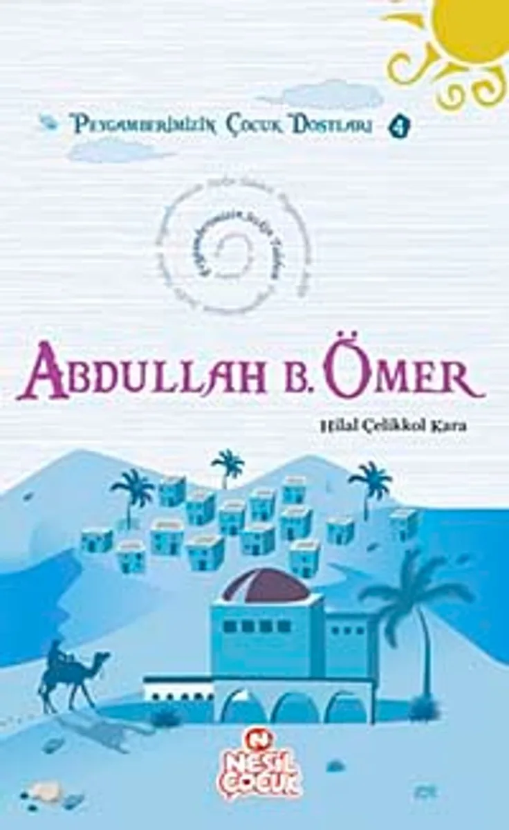 Abdullah B. Ömer Peygamberimizin Seçkin Talebesi