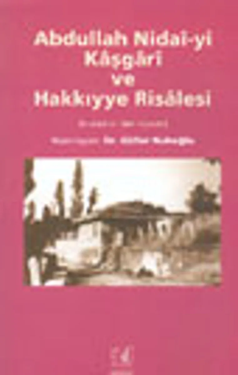 Abdullah Nidai-yi Kaşgari ve Hakkıyye Risalesi
