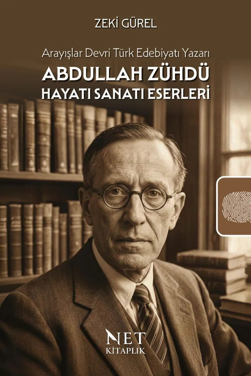 Abdullah Zühdü Hayatı Sanatı Eserleri Arayışlar Devri Türk Edebiyatı Yazarı