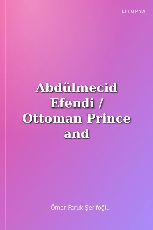Abdülmecid Efendi / Ottoman Prince and Painter