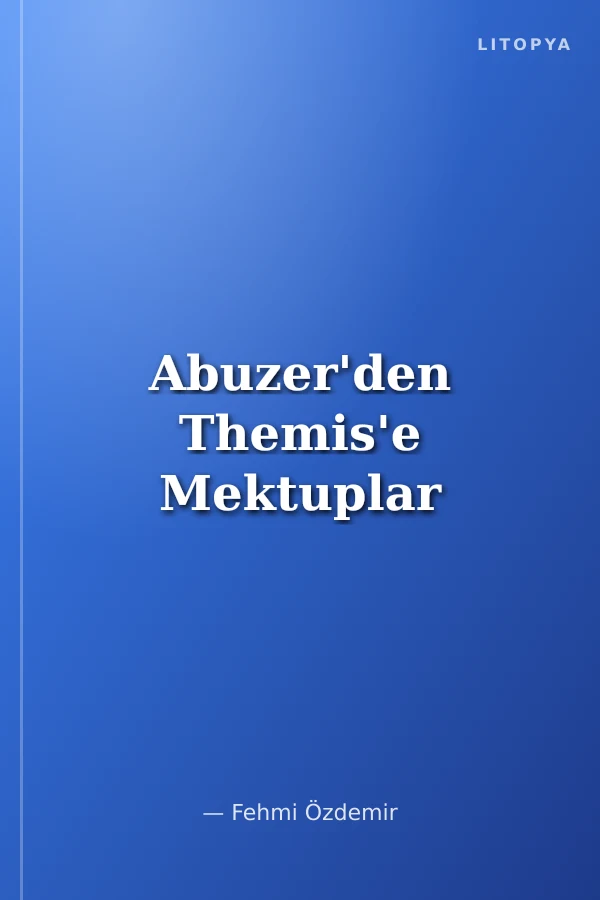 Abuzer'den Themis'e Mektuplar