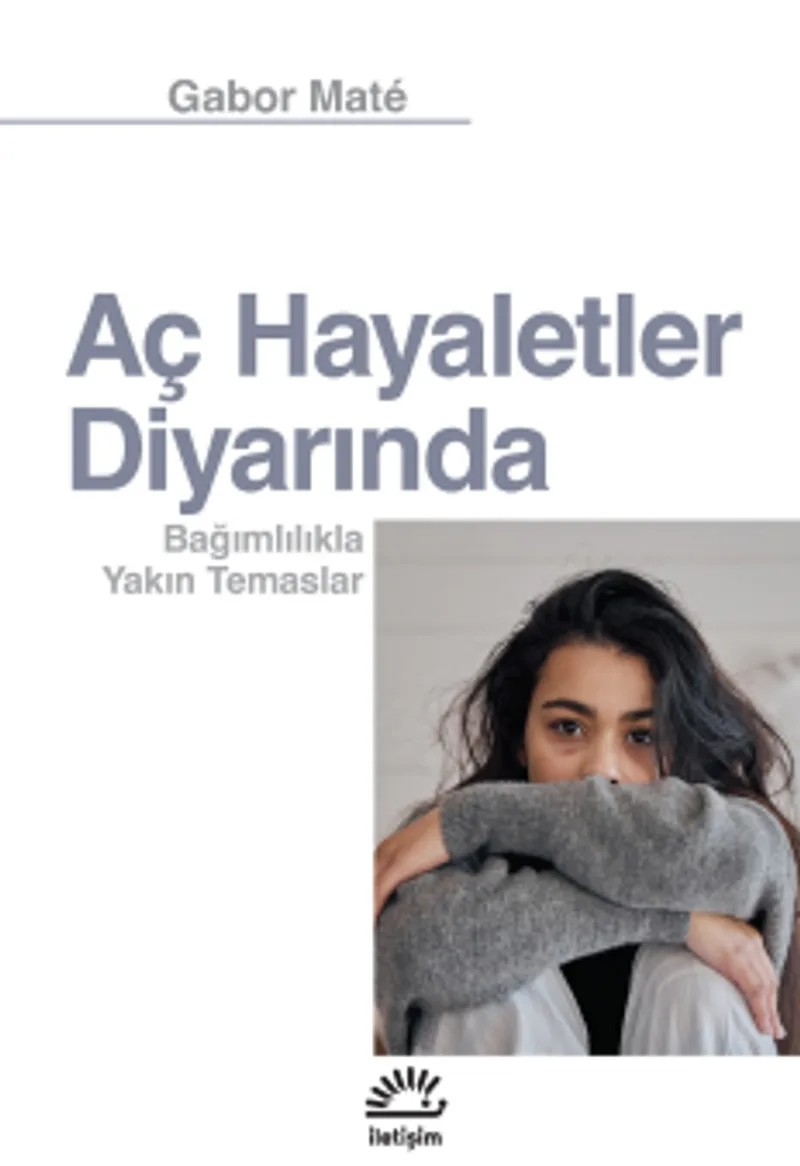 Aç Hayaletler Diyarında Bağımlılıkla Yakın Temaslar