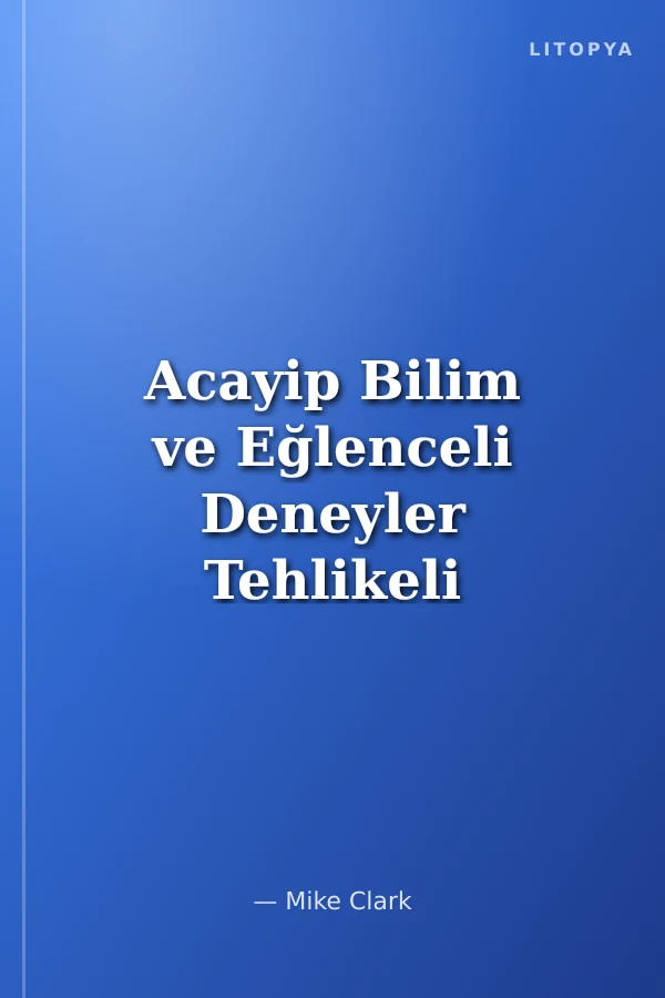 Acayip Bilim ve Eğlenceli Deneyler Tehlikeli Ekosistemler ve Özellikleri