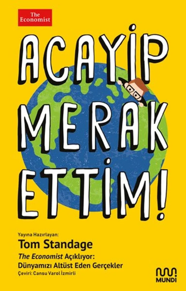 Acayip Merak Ettim! / The Economist Açıklıyor: Dünyamızı Alt Üst Eden Gerçekler