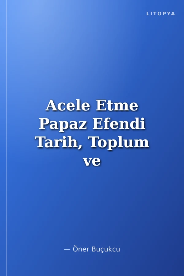Acele Etme Papaz Efendi Tarih, Toplum ve Türk Sineması