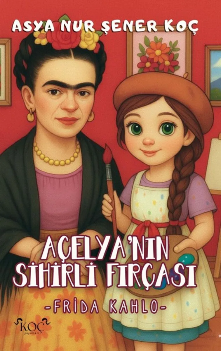 Açelya'nın Sihirli Fırçası Frida Kahlo