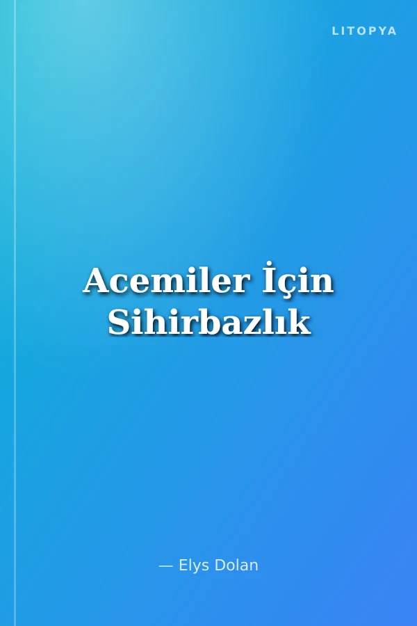 Acemiler İçin Sihirbazlık