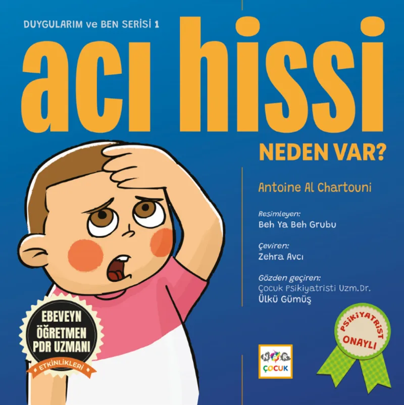 Acı Hissi Neden Var / Duygularım ve Ben Serisi - 1