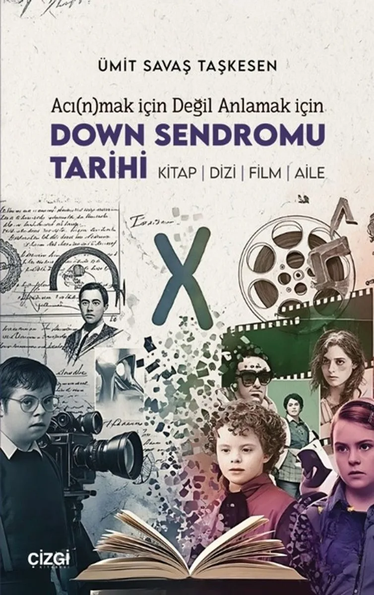 Acı(n)mak için Değil Anlamak için Down Sendromu Tarihi