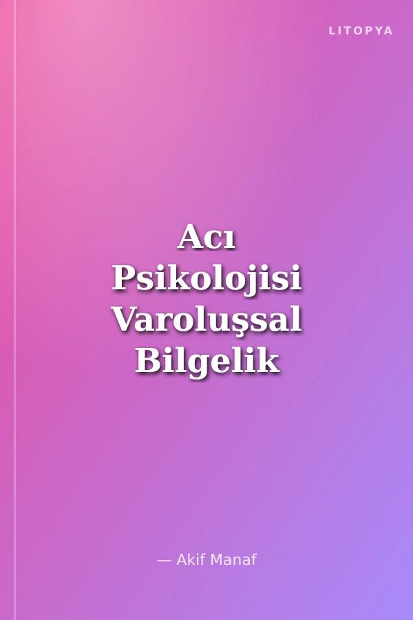 Acı Psikolojisi Varoluşsal Bilgelik Serisi 2