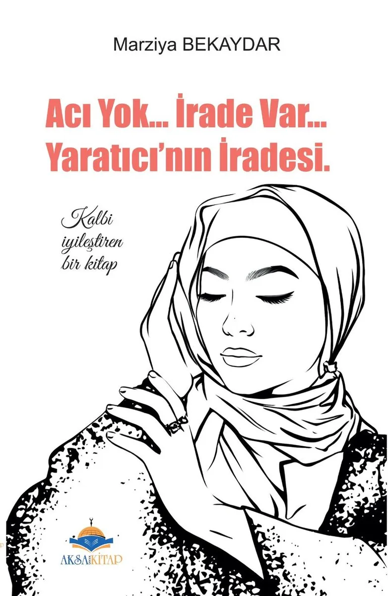 Acı Yok İrade Var Yaratıcının İradesi