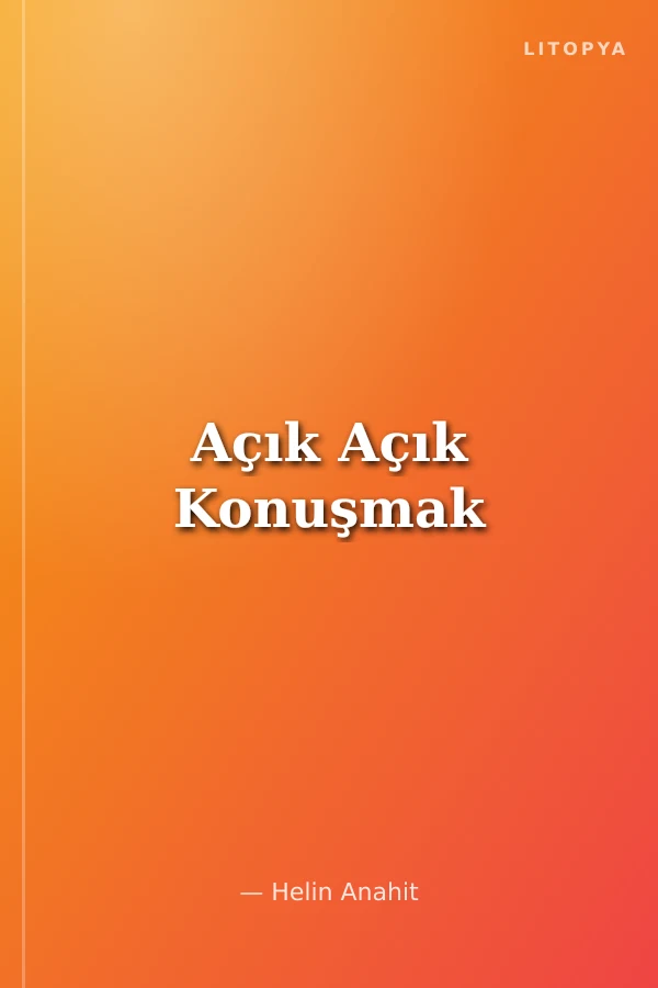 Açık Açık Konuşmak