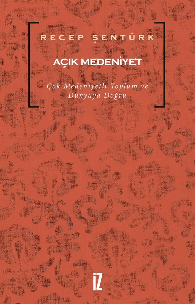 Açık Medeniyet Çok Medeniyetli Toplum ve Dünyaya Doğru