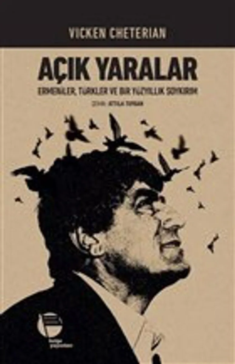 Açık Yaralar Ermeniler, Türkler ve Bir Yüzyıllık Soykırım