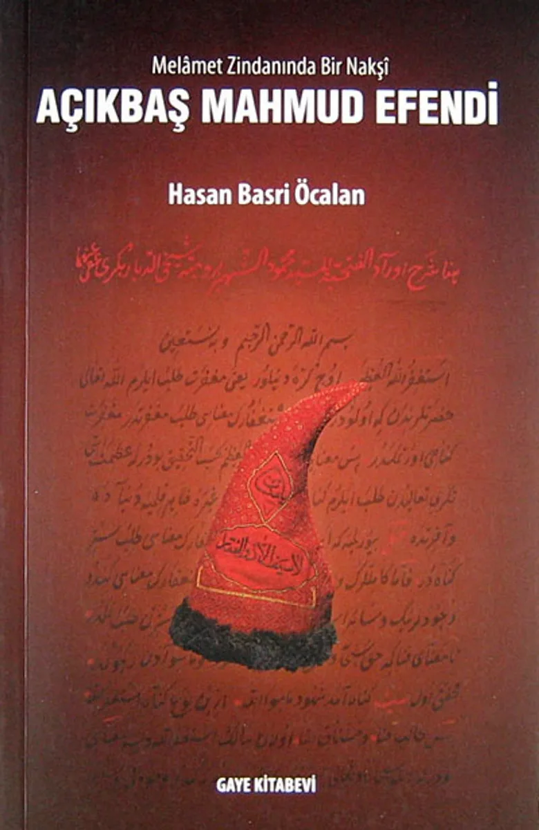 Açıkbaş Mahmud Efendi Melamet Zindanında Bir Nakşi