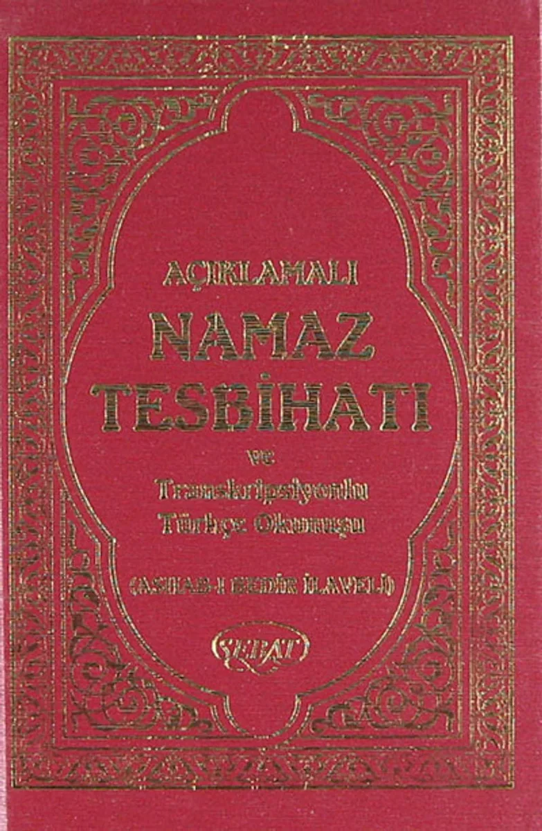 Açıklamalı Namaz Tesbihatı ve Transkripsiyonlu Türkçe Okunuşu (Cep Boy) (Kod:1009)