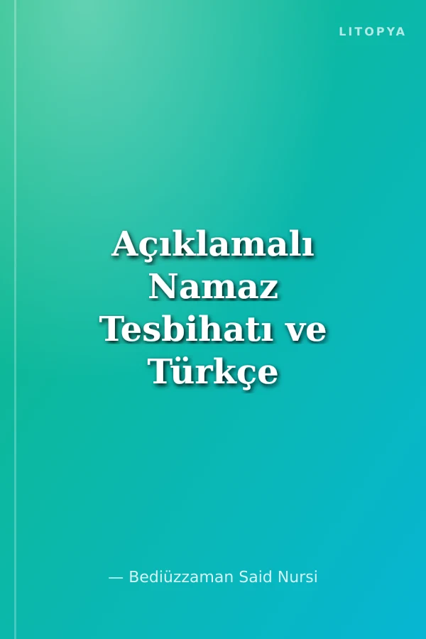 Açıklamalı Namaz Tesbihatı ve Türkçe Okunuşu