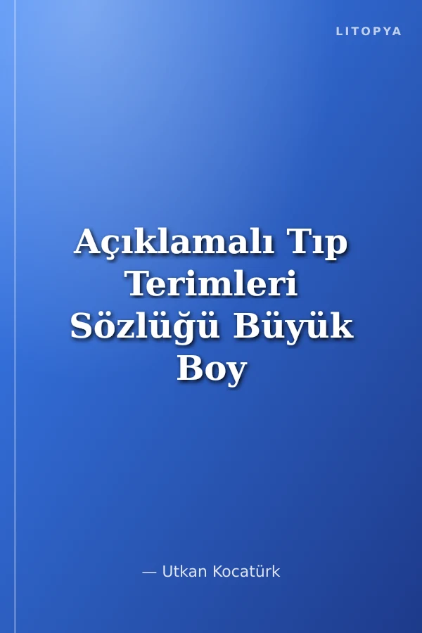 Açıklamalı Tıp Terimleri Sözlüğü Büyük Boy