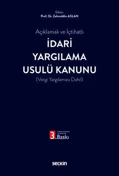 Açıklamalı ve İçtihatlı İdari Yargılama Usulü Kanunu