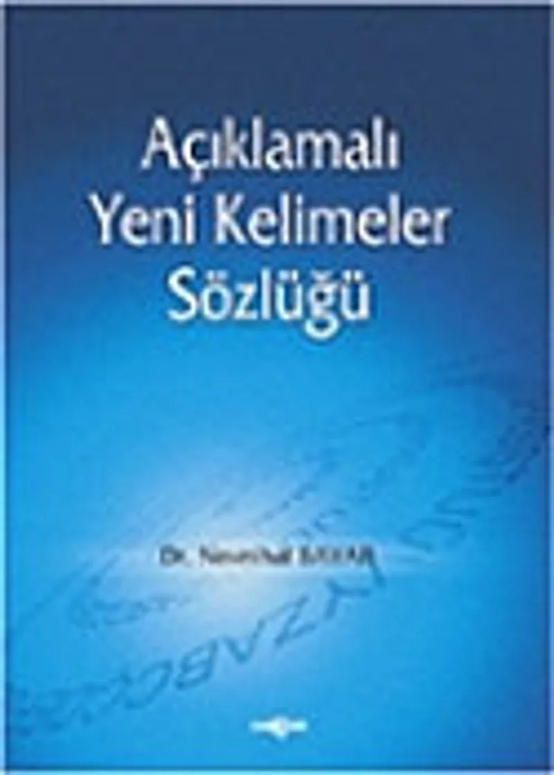 Açıklamalı Yeni Kelimeler Sözlüğü