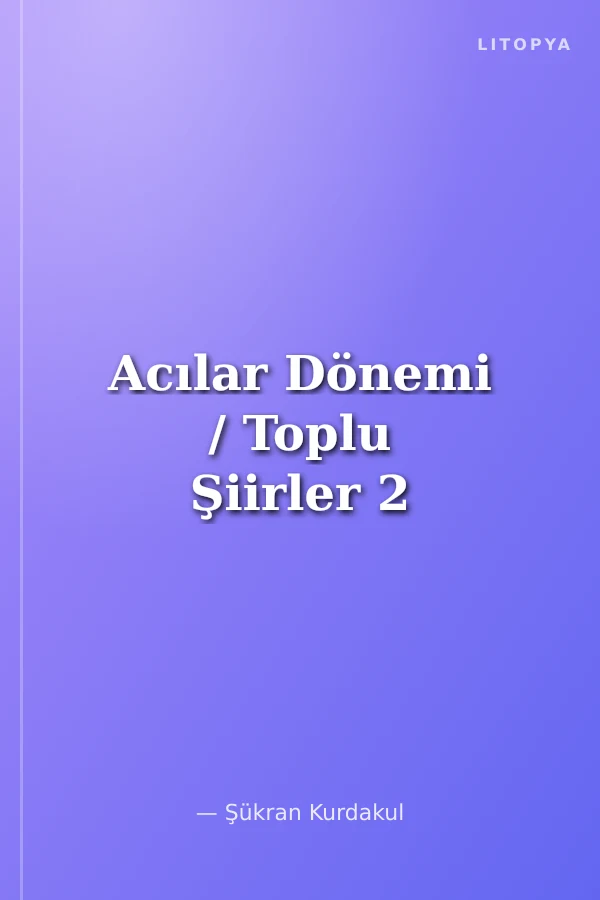 Acılar Dönemi / Toplu Şiirler 2