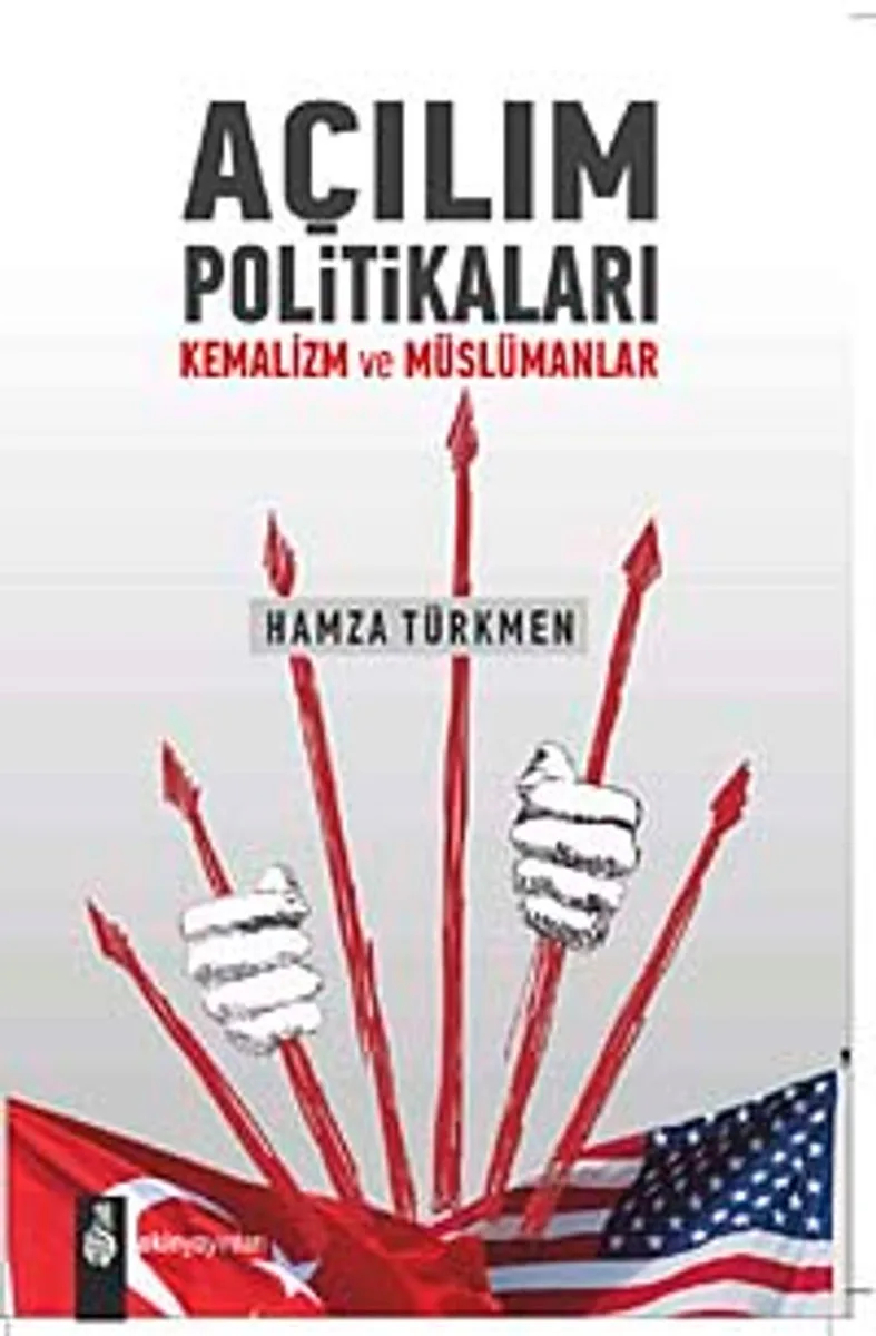 Açılım Politikaları Kemalizm ve Müslümanlar