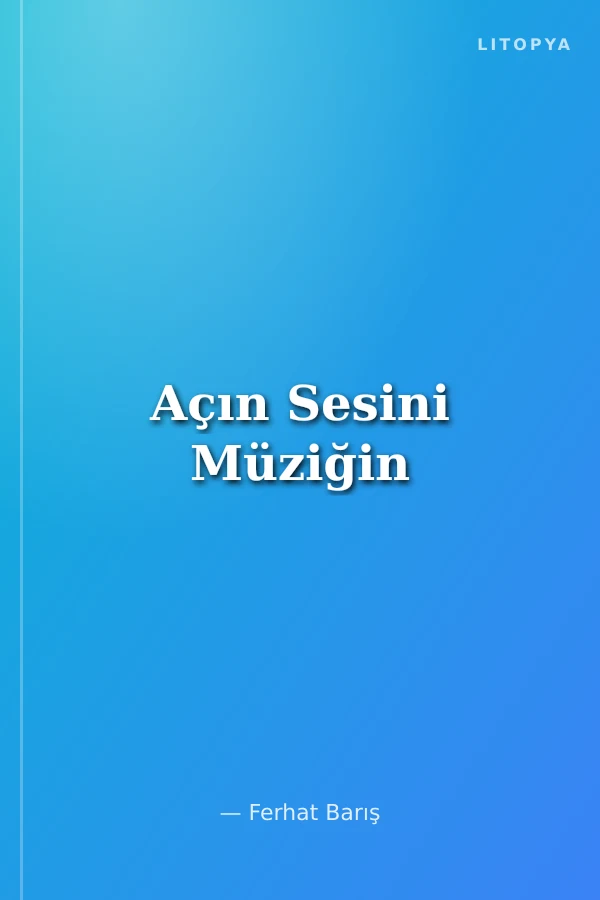 Açın Sesini Müziğin