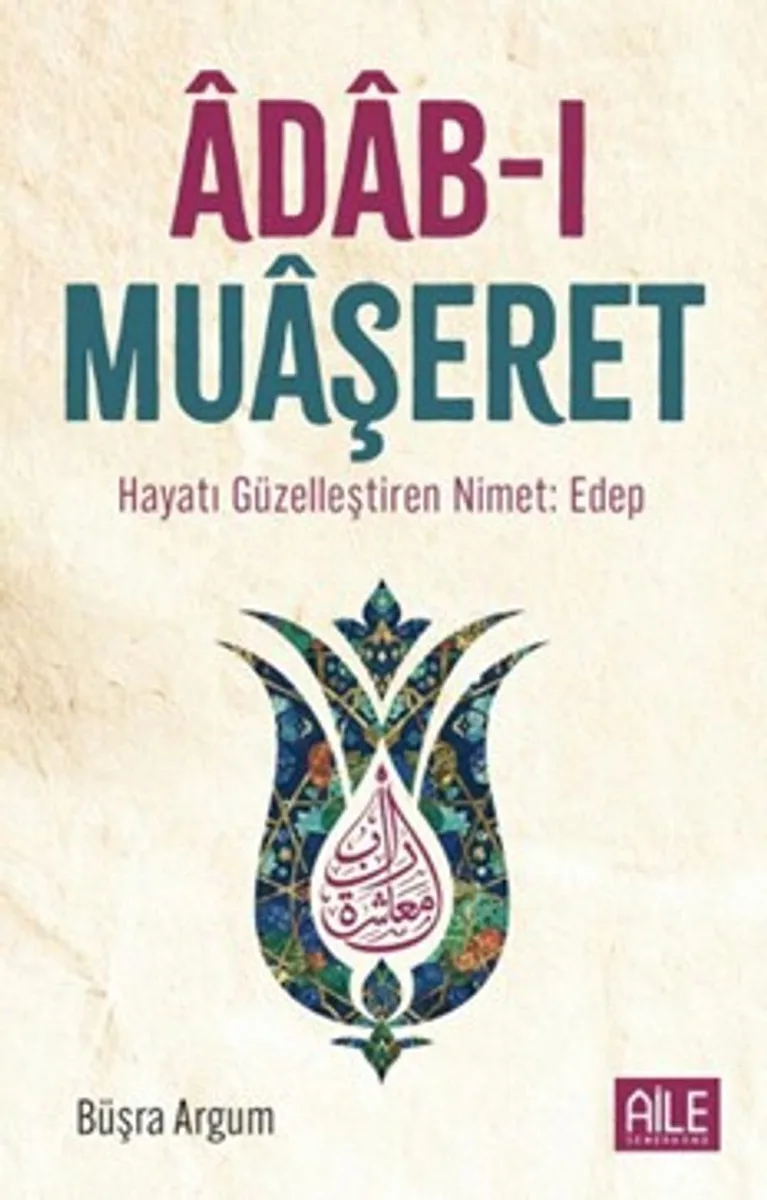 Âdab-I Muaşeret Hayatı Güzelleştiren Nimet: Edep