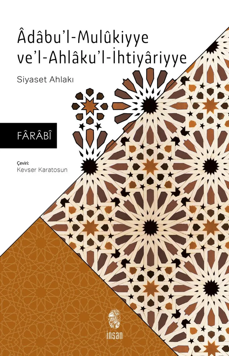 &Acirc;dabu'l-Mul&ucirc;kiyye Ve'l Ahlaku'l-İhtiyariyye Siyaset Ahlakı